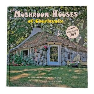 Mushroom Houses Of Charlevoix Mike Barton David L Miles Autographed Hardcover